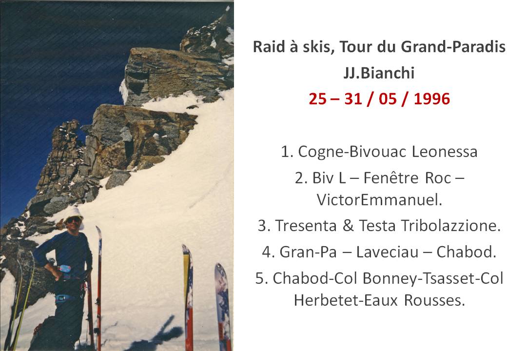 Raid 25-31/05/1996 JJ.BIANCHI : Merci à JJ.BIANCHI de l'envoi de photos du raid Tour du Grand Paradis 25 au 31/05/1996, avec une comparaison instructive, des évolutions glaciaires en 15 ans...